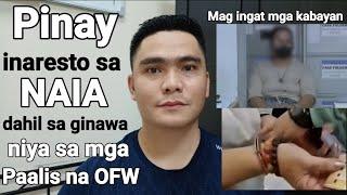 PINAY INARESTO SA NAIA DAHIL SA GINAWA NIYA SA MGA PAALIS NA OFW SA NAIA TERMINAL 3