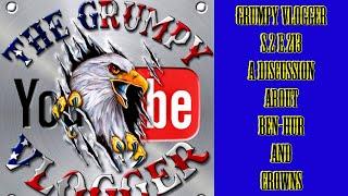 Grumpy Vlogger S.2 E.213– A Discussion aboutBen-Hur and Crowns