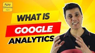 What is Google Analytics? | Beginners Guide! | Ajay Dhunna