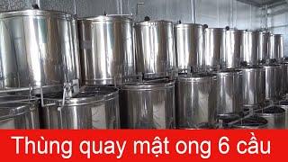 Thùng quay mật ong 6 cầu inox 304 phục vụ các bác thợ I ong việt