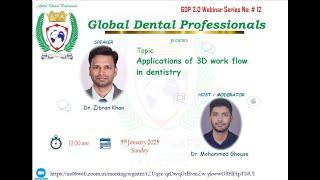 Applications of 3D workflow in dentistry : Dr Zibran  Khan