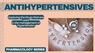 Antihypertensives - Drugs used in Hypertension | Physiology Series