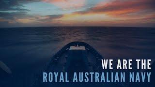 We are the Royal Australian Navy