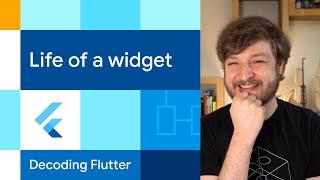Life of a Widget?! | Decoding Flutter
