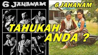 TRIVIA | TAHUKAH ANDA ? | CERITA DI SEBALIK TABIR | FILEM  6 JAHANAM