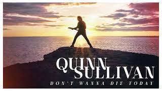 Quinn Sullivan - "Don’t Wanna Die Today" (Official Audio)