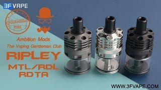 Ambition Mods The Vaping Gentleman Club Ripley MTL RDL RDTA Unboxing