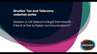 UK telecoms legal framework - friend or foe to faster communications?