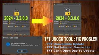 Complete..!! Troubleshooting TFT UnlockTool 2024 - 3.2.0.0 Update To 3.3.0.0