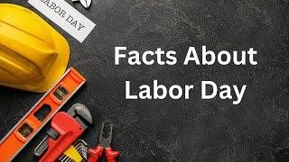 Facts About Labor Day | Labor Day Facts | Labor Day Fun Facts | Fun Labor Facts | Easy Learning