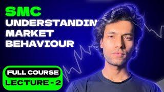 SMC - UNDERSTANDING MARKET STRUCTURE | FULL COURSE | LECTURE - 2