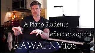 Kawai NV10s - A Piano Student's Perspective