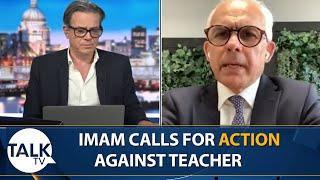 “He’s Trying To Impose Islamic Law On The UK” | Imam Calls For Action Against Teacher
