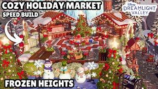 COZY HOLIDAY MARKET//SPEED BUILD//HOLIDAY FAIR//FROSTED HEIGHTS//DISNEY DREAMLIGHT VALLEY//PART 1