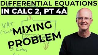 Differential Equations for Calculus 2, Part 4A: Mixing Problem (Compartmental Analysis)