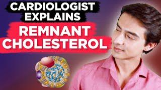 Cardiologist explains Remnant Cholesterol