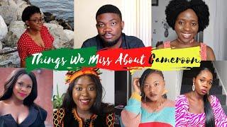 Five things I miss about Cameroon ft Cameroonian youtubers diaspora