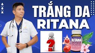 Viên uống trắng da Ritana - Có trắng sáng như hoa hậu ? | Dr Ngọc