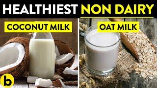 13 Healthiest Non Dairy Milk Alternatives