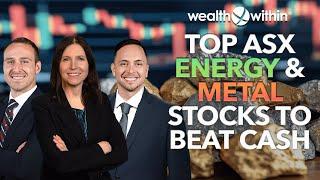 Top ASX 200 Energy and Metals Stocks to Beat Cash in 2025