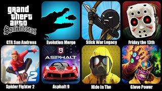 GTA San Andreas,Evolution Merge,Stick War Legacy,Friday the 13th,Spider Fighter 2,Asphalt 9