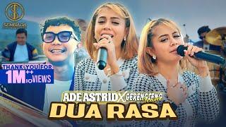 ADE ASTRID X GERENGSENG TEAM - DUA RASA | Disambung Deui Da Puguh Nyeuri