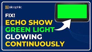 Amazon Echo Show Green Light Glowing? Here's What It Means! | Echo Show Green Light Problem Solved!