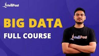 Big Data Full Course | Hadoop Tutorial For Beginners | Big Data Training | Intellipaat