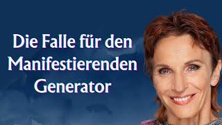 Die gefährlichste Falle für manifestierende Generatoren