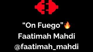 Faatimah Mahdi- The Alien Emcee “On Fuego”