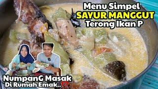 Numpang Masak Di Rumah Emak⁉️ Sayur manggut Ikan P + Terong