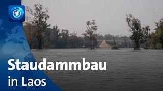 Folgenreicher Staudammbau in Laos