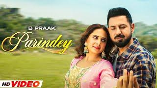 Parindey - B Praak | Gippy Grewal, Sargun Mehta & Roopi Gill | Avvy Sra | Latest Punjabi Songs 2024