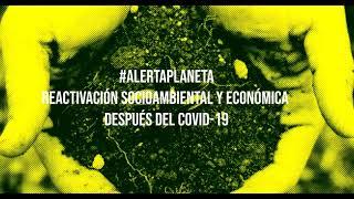 #AlertaPlaneta | Reactivación socioambiental y económica después del covid-19