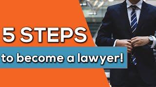 How to Become a Lawyer (in just 5 Steps!)