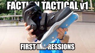 Faction Tactical v1 Aggressive Inline Skate // First Impressions