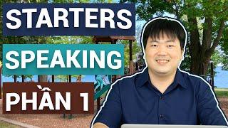 #17 - Luyện thi Starters (III) - Speaking (Nói) - Phần 1 | Tiếng Anh cho bé | Theo chuẩn Cambridge