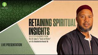 Retaining Spiritual Insights-Selected Reading of 'Sayd al-Khatir ' with Dr. Abdullah bin Hamid Ali