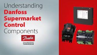 Understanding Danfoss Supermarket Control Components | Technical support for supermarket controls