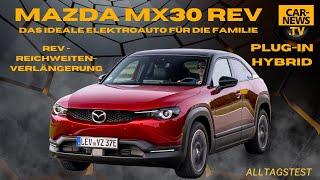 Mazda MX-30 R-EV - „Ein sinnvolles E-Auto!“