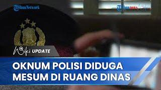Oknum Polisi di Bogor Diduga Berbuat Mesum di Ruang Dinas, Ini Kata Kapolres Soal Video 46 Detik