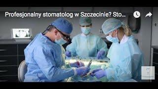 Profesjonalny stomatolog w Szczecinie? Stomatologia Na Podzamczu