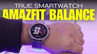 Amazfit Balance  True Definition of SMARTWATCH That's Changing The Game