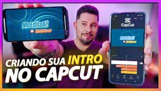 Como fazer INTRO para VÍDEOS PELO CELULAR | Tutorial CapCut