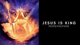 Jesus Is King / Worship Music / Prayer Music