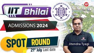 All details IIT Bhilai  spot round admissions 2024