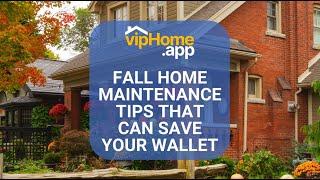 Fall Home Maintenance Tips That Can Save Your Wallet