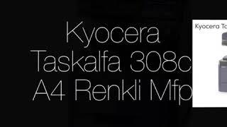 Kyocera Taskalfa 308ci Renkli A4 Fotokopi Makinesi 05322603702 Kyocera 308ci özellikleri