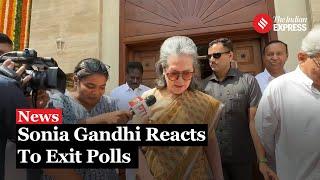 Exit Poll 2024: Sonia Gandhi Comments on Exit Polls Amid Political Activities