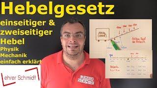 Hebelgesetz - einseitiger und zweiseitiger Hebel | Physik - einfach erklärt | Lehrerschmidt